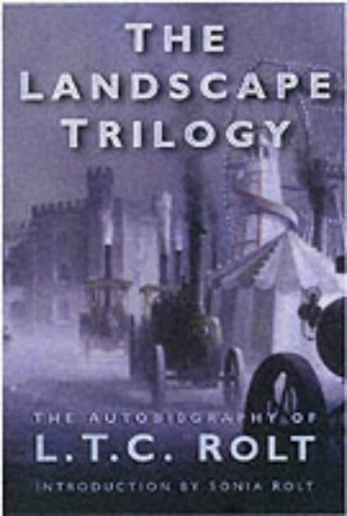Stock image for The Landscape Trilogy: The Autobiography of L.T.C.Rolt for sale by WorldofBooks
