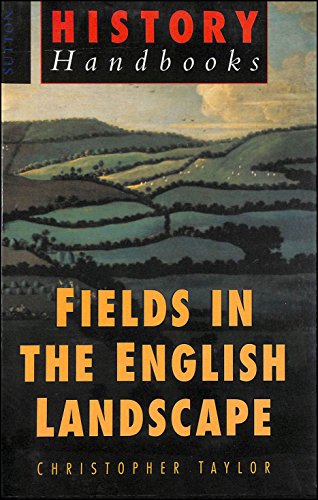 Stock image for Fields in the English Landscape (Sutton History Handbooks) for sale by WorldofBooks