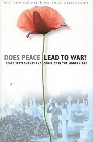 Stock image for Does Peace Lead to War? : Peace Settlements and Conflict in the Modern Age for sale by Better World Books