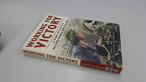 Imagen de archivo de Working for Victory: A Diary of Life in a Second World War Factory a la venta por WorldofBooks