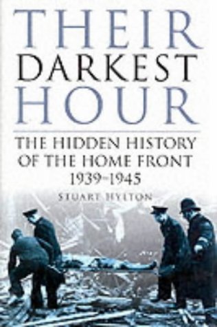 Imagen de archivo de Their Darkest Hour: The Hidden History of the Home Front 1939-1945 a la venta por WorldofBooks