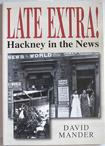 Stock image for Late Extra!: Hackney in the News (Britain in Old Photographs) for sale by WorldofBooks