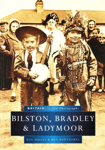 9780750925327: Bilston, Bradley and Ladymoor in Old Photographs