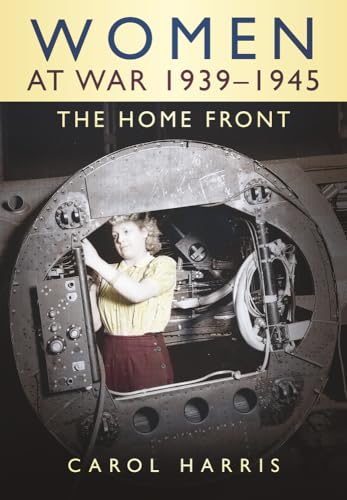 9780750925365: Women at War 1939-1945: The Home Front