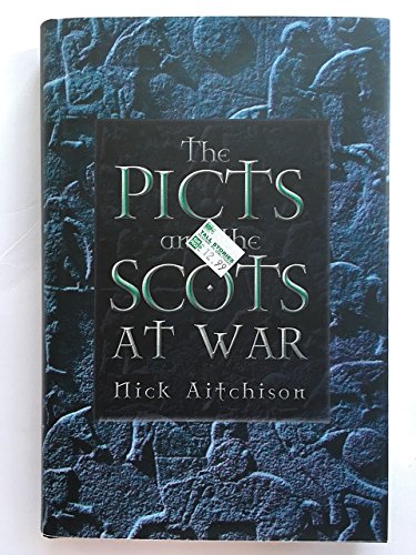 The picts and the Scots at war. - Aitchison, Nick.