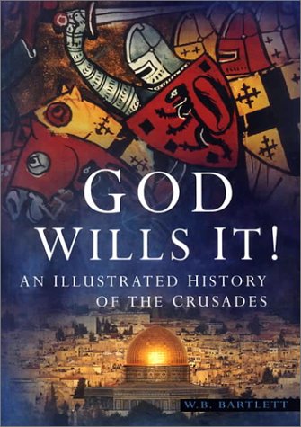 Imagen de archivo de God Wills It! An Illustrated History of the Crusades a la venta por Gil's Book Loft