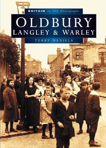 Beispielbild fr Oldbury, Langley & Warley: Britain in Old Photographs zum Verkauf von WorldofBooks