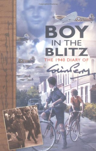 Beispielbild fr Boy in the Blitz: The 1940 Diary of Colin Perry zum Verkauf von WorldofBooks