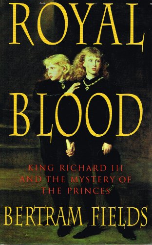 Beispielbild fr Royal Blood : King Richard III and the Mystery of the Princes zum Verkauf von WorldofBooks