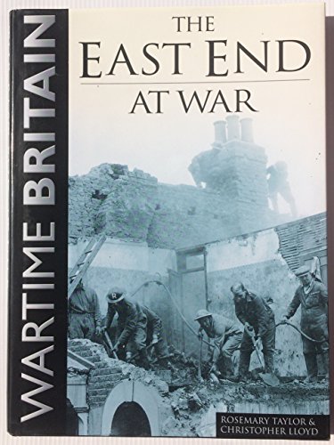 Beispielbild fr The East End at War (Wartime Britain) zum Verkauf von WorldofBooks