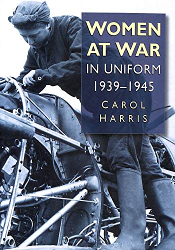 Women at War : In Uniform 1939-1945