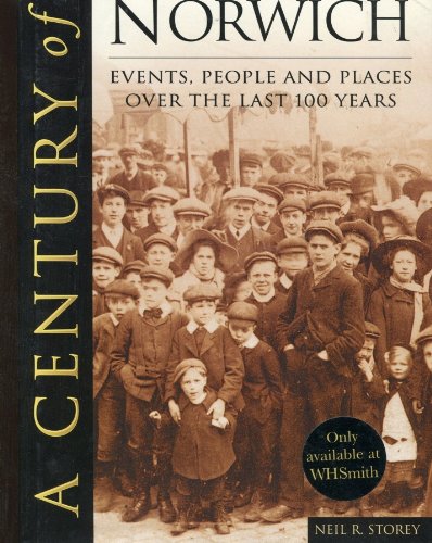 Century of Norwich, A (9780750926393) by Neil R. Storey