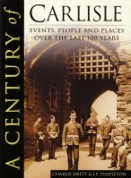 Stock image for Century of Carlisle, A for sale by WorldofBooks
