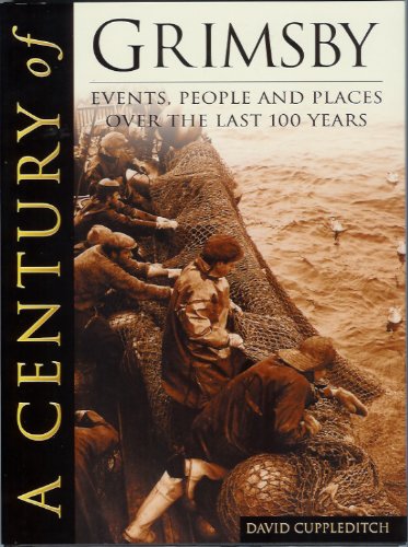 Imagen de archivo de A Century of Grimsby a la venta por WorldofBooks
