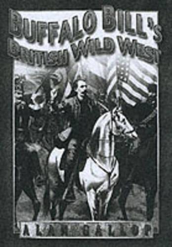 9780750927024: Buffalo Bill's British Wild West