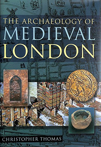 Stock image for The Archaeology of Medieval London for sale by WorldofBooks