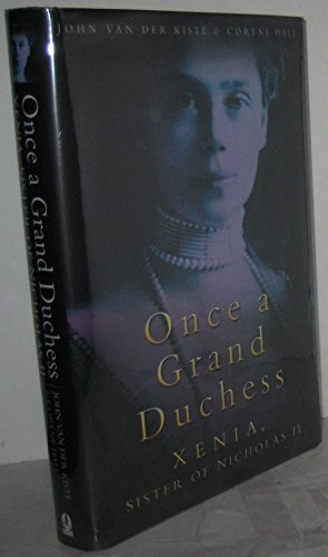 Stock image for Once a Grand Duchess: Xenia, Sister of Nicholas II for sale by KuleliBooks