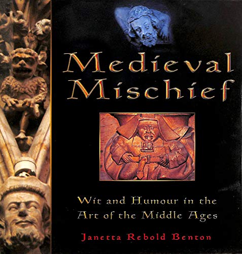 Beispielbild fr Medieval Mischief: Wit and Humour in the Art of the Middle Ages zum Verkauf von WorldofBooks