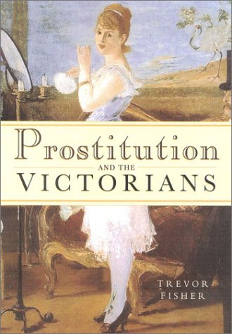 Stock image for Prostitution and the Victorians for sale by Ergodebooks