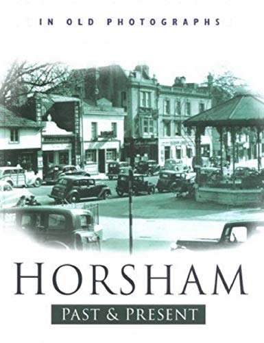 9780750927802: Horsham Past and Present