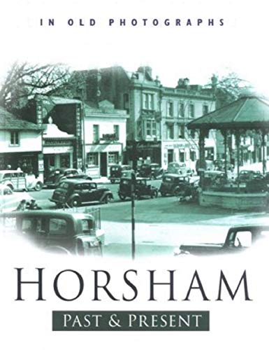 Stock image for Horsham Past and Present for sale by WorldofBooks