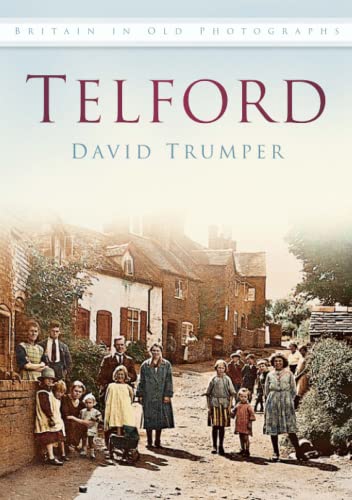 Stock image for Telford (Britain in Old Photographs) for sale by ThriftBooks-Dallas