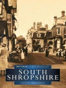 Stock image for South Shropshire in Old Photographs (Britain in Old Photographs) for sale by WorldofBooks