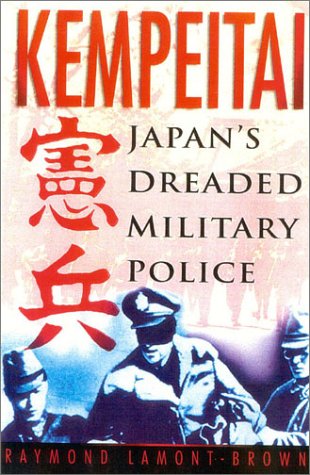 9780750928069: Kempeitai: Japan's Dreaded Military Police