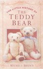 Beispielbild fr The Little History of the Teddy Bear zum Verkauf von WorldofBooks