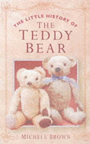 Stock image for The Little History of the Teddy Bear for sale by WorldofBooks