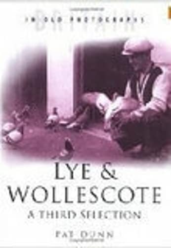 9780750928175: Lye & Wollescote: A Third Selection: Britain in Old Photographs