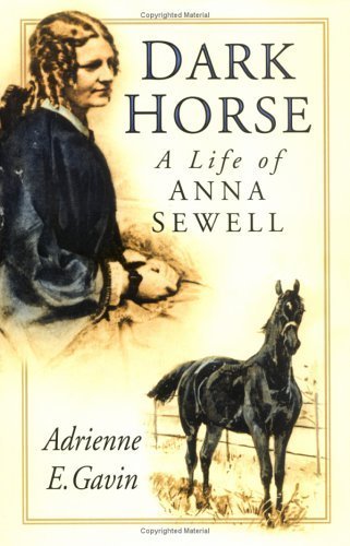 Dark Horse: A Life of Anna Sewell (9780750928380) by Gavin, Adrienne E.