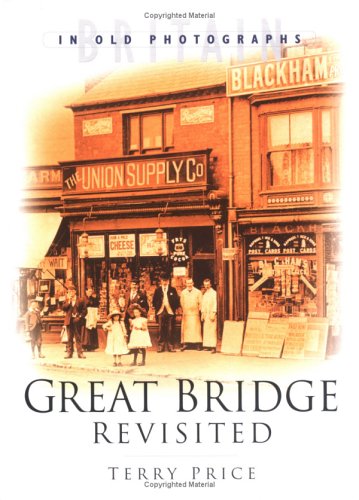 9780750928755: Great Bridge and District Revisited