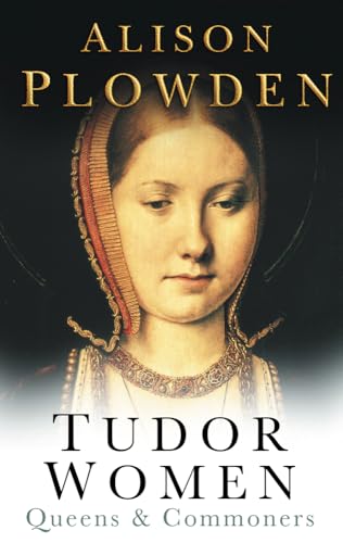 9780750928809: Tudor Women: Queens & Commoners