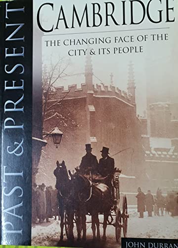 Stock image for Cambridge Past and Present: The Changing Face of the City and its People for sale by WorldofBooks