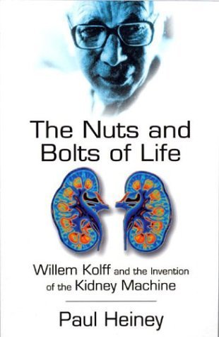 Stock image for The Nuts and Bolts of Life : Willem Kolff and the Invention of the Kidney Machine for sale by Better World Books
