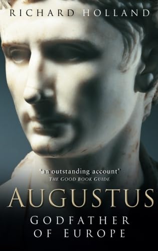 Augustus: Godfather of Europe (9780750929110) by Holland, Richard