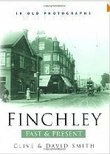Beispielbild fr Finchley Past and Present: Britain in Old Photographs zum Verkauf von WeBuyBooks