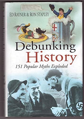 Stock image for Debunking History : Popular Myths, Errors and Controversies in Modern History for sale by Better World Books