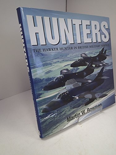 Beispielbild fr Hunters: The Hawker Hunter in British Military Service zum Verkauf von WorldofBooks