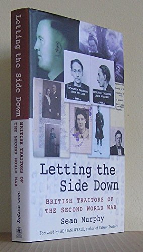 Stock image for Letting the Side Down : British Traitors of the Second World War for sale by Better World Books