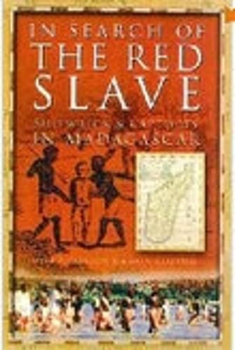 Beispielbild fr In Search of the Red Slave: Shipwreck and Captivity in Madagascar zum Verkauf von AwesomeBooks