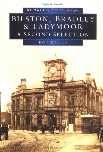 Stock image for Bilston, Bradley & Ladymoor: A Second Selection for sale by WorldofBooks
