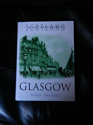 9780750929707: Glasgow in Old Photographs (Scotland in Old Photographs)