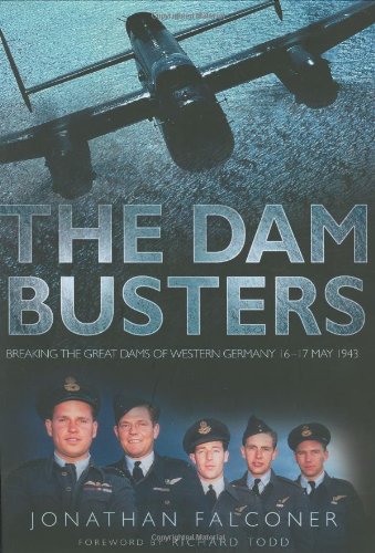 Beispielbild fr The Dam Busters: Breaking the Great Dams of Western Germany 16-17 May 1943 zum Verkauf von WorldofBooks