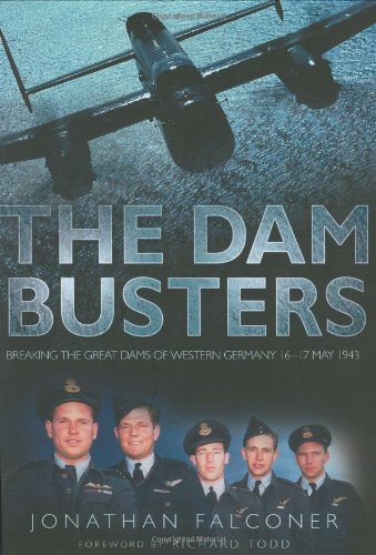 9780750929745: The Dam Busters: Breaking the Great Dams of Western Germany 16-17 May 1943