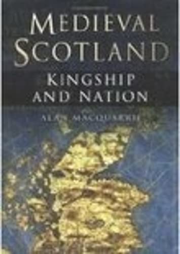 Beispielbild fr Medieval Scotland: Kingship and Nation zum Verkauf von WorldofBooks