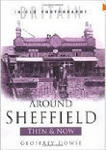 Beispielbild fr Around Sheffield Then and Now (Britain in Old Photographs) zum Verkauf von Reuseabook