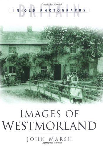 Stock image for Images of Westmorland (Britain in Old Photographs) for sale by WorldofBooks