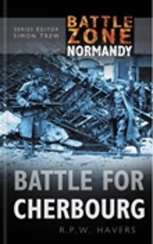 9780750930062: Battle for Cherbourg (Battle Zone Normandy)